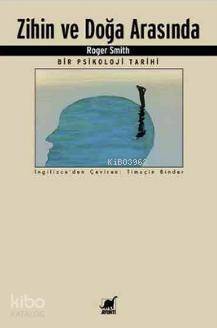 Zihin ve Doğa Arasında; Bir Psikoloji Tarihi - 1