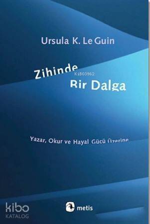 Zihinde Bir Dalga; Yazar, Okur ve Hayal Gücü Üzerine - 1