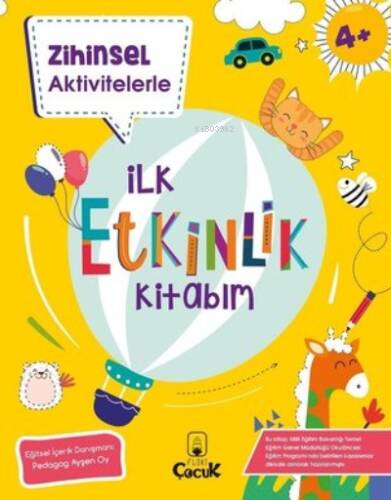 Zihinsel Aktivitelerle - İlk Etkinlik Kitabım - 4+ Yaş - 1