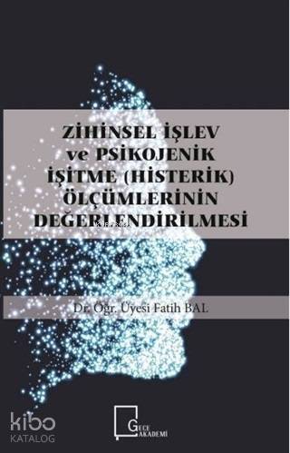 Zihinsel İşlev ve Psikojenik İşitme (Histerik) Ölçümlerinin Değerlendirilmesi - 1