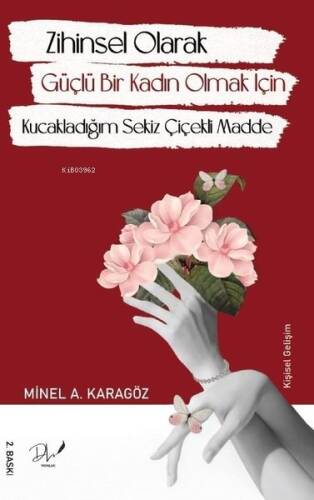 Zihinsel Olarak Güçlü Bir Kadın Olmak İçin Kucakladığım Sekiz Çiçekli Madde - 1