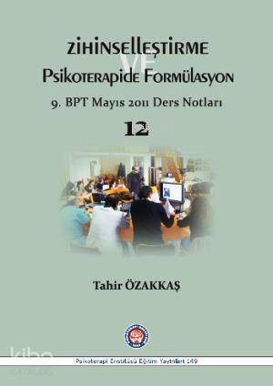 Zihinselleştirme ve Psikoterapide Formülasyon; 9. BPT Mayıs 2011 Ders Notları - 1