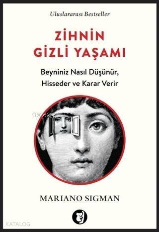 Zihnin Gizli Yaşamı; Beyniniz Nasıl Düşünür, Hisseder ve Karar Verir - 1