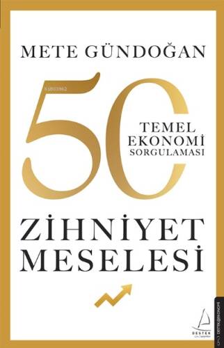 Zihniyet Meselesi;50 Temel Ekonomi Sorgulaması - 1