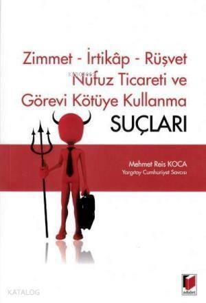 Zimmet - İrtikap - Rüşvet Nüfuz Ticareti ve Görevi Kötüye Kullanma Suçları - 1