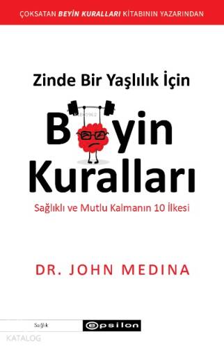 Zinde Bir Yaşlılık İçin Beyin Kuralları;Sağlıklı ve Mutlu Kalmanın 10 İlkesi - 1