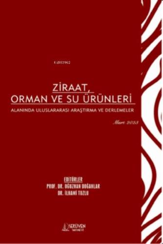 Ziraat, Orman ve Su Ürünleri Alanında Uluslararası Araştırma ve Derlemeler / Mart 2023 - 1