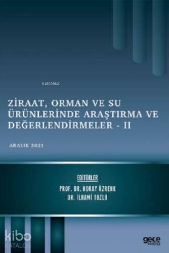 Ziraat, Orman ve Su Ürünlerinde Araştırma ve Değerlendirmeler - II / Aralık 2021 - 1