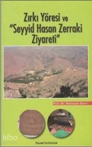 Zırkı Yöresi ve Seyyid Hasan Zerraki Ziyareti - 1