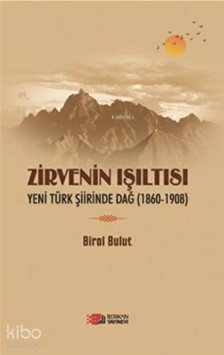 Zirvenin Işıltısı Yeni Türk Şiirinde Dağ (1860 - 1908) - 1