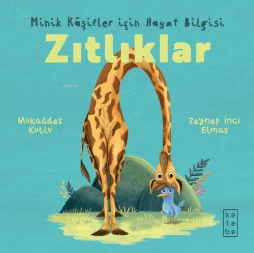 Zıtlıklar - Minik Kâşifler için Hayat Bilgisi - 1