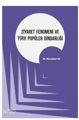 Ziyaret Fenomeni ve Türk Popüler Dindarlığı - 1