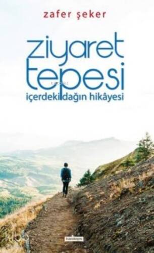 Ziyaret Tepesi; İçerdeki Dağın Hikayesi - 1