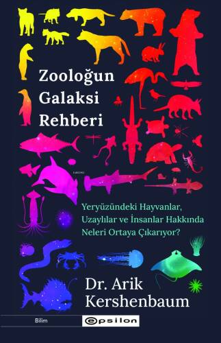 Zooloğun Galaksi Rehberi;Yeryüzündeki Hayvanlar Uzaylılar ve İnsanlar Hakkında Neler Söyler - 1