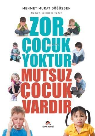 Zor Çocuk Yoktur Mutsuz Çocuk Vardır - 1