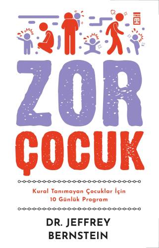 Zor Çocuk;Kural Tanımayan Çocuklar İçin 10 Günlük Program - 1