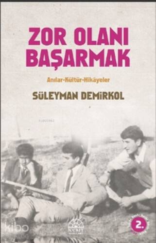 Zor Olanı Başarmak; Anılar ve Hikayeler - 1