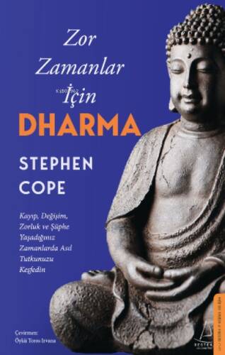 Zor Zamanlar İçin Dharma;Kayıp, Değişim, Zorluk ve Şüphe Yaşadığınız Zamanlarda Asıl Tutkunuzu Keşfedin - 1