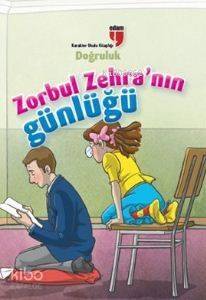 Zorbul Zehra'nın Günlüğü - Doğruluk - 1