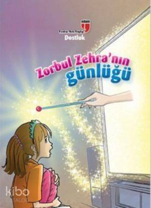 Zorbul Zehra'nın Günlüğü - Dostluk - 1