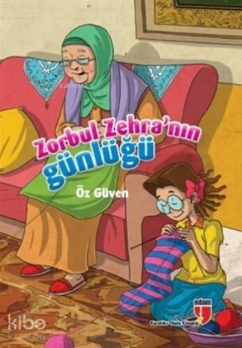 Zorbul Zehra'nın Günlüğü - Öz Güven - 1