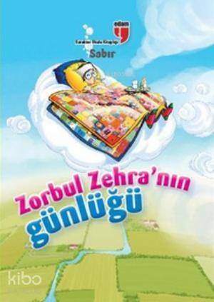 Zorbul Zehra'nın Günlüğü - Sabır - 1