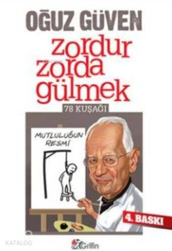 Zordur Zorda Gülmek; 78 Kuşağı - 1