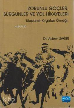 Zorunlu Göçler, Sürgünler Ve Yol Hikayeleri - 1