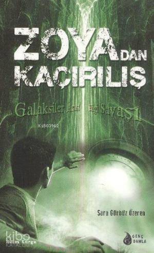 Zoya'dan Kaçırılış; Galaksiler Arası Bilgi Savaşı - 1