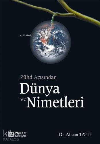 Zühd Açısından Dünya ve Nimetleri - 1