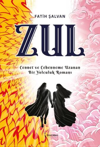 Zul;Cennet ve Cehenneme Uzanan Bir Yolculuk Romanı - 1