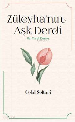 Züleyha'nın Aşk Derdi; Hz. Yusuf Kıssası - 1