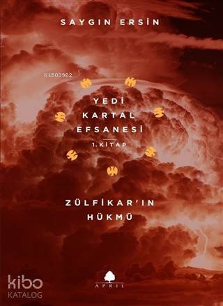 Zülfikar'ın Hükmü - Yedi Kartal Efsanesi 1. Kitap - 1